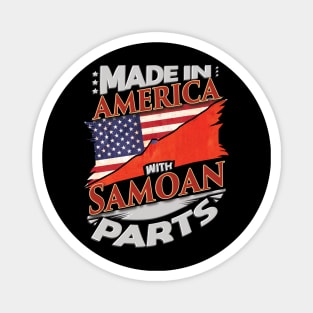 Made In America With Samoan Parts - Gift for Samoan From Samoa Magnet